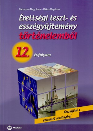 B�donyin� Nagy Ilona - R�kos Magdolna - �retts�gi teszt- �s essz�gy�jtem�ny t�rt�nelemb�l