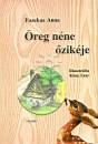 Fazekas Anna - �reg n�ne �zik�je