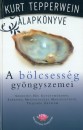 Kurt Tepperwein - A b�lcsess�g gy�ngyszemei