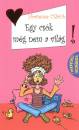 Hortense Ullrich - Egy cs�k m�g nem a vil�g!