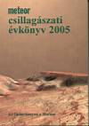 Mizser Attila(Szerk.) - Szabados L�szl�(Szerk.) - Taracs�k G�bor(Szerk.) - Meteor csillag�szati �vk�nyv 2005