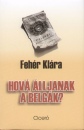 Feh�r Kl�ra - Hov� �lljanak a belg�k?