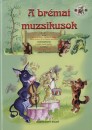 Benedek Elek - G�rdonyi G�za - Grimm Testv�rek - M�ra Ferenc - A br�mai muzsikusok