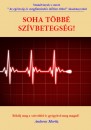 Andreas Moritz - Soha t�bb� sz�vbetegs�g!