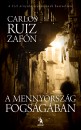 Carlos Ruiz Zaf�n - A mennyorsz�g fogs�g�ban