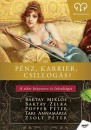 Baktay Mikl�s - Gutman Bea(Szerk.) - Popper P�ter - Tari Annam�ria - Zsolt P�ter - P�nz, karrier, csillog�s?