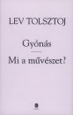 Lev Nikolajevics Tolsztoj - Gy�n�s - Mi a m�v�szet?