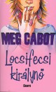 Meg Cabot - Locsifecsi kir�lyn�