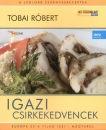 Tobai R�bert - Igazi csirkekedvencek