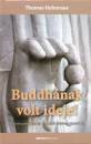 Thomas Hohensee - Buddh�nak volt ideje!