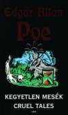 Edgar Allan Poe - Kegyetlen mes�k