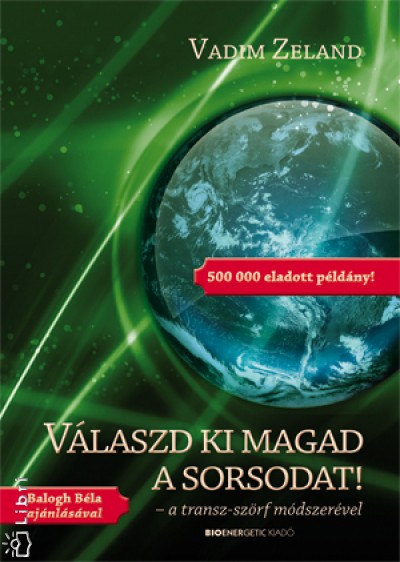 Vadim Zeland - V�laszd ki magad a sorsodat! -a  transz-sz�rf m�dszer�vel