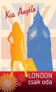 Kiss Ang�la - London csak oda