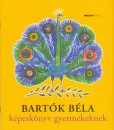 Bart�k B�la - Bart�k B�la k�pesk�nyv gyerekeknek