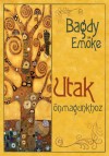 Bagdy Em�ke - Utak �nmagunkhoz