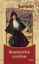Karinthy Frigyes - Rem�nytelen szerelem