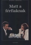 Kepes Andr�s - Matt a f�rfiaknak