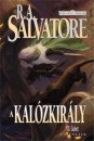 R. A. Salvatore - A kal�zkir�ly