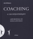 John Whitmore - Coaching a cs�csteljes�tm�ny�rt