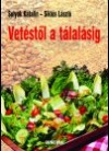 Sikl�s L�szl� - Sulyok Katalin - Vet�st�l a t�lal�sig