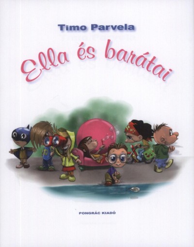 Timo Parvela - Ella és barátai