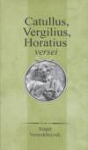 Caius Valerius Catullus - Quintus Horatius Flaccus - Publius Vergilius Maro - Catullus, Vergilius, Horatius versei