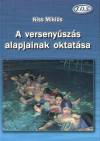 Kiss Mikl�s - A verseny�sz�s alapjainak oktat�sa