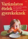 Juliette Kellow - Sunil Vijayakar - Var�zslatos �telek gyerekeknek