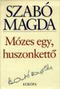 Szab� Magda - M�zes egy, huszonkett�
