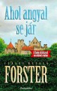 E. M. Forster - Ahol angyal se j�r