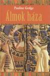 Pauline Gedge - �lmok h�za