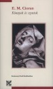 Emile Mich�le Cioran - K�nnyek �s szentek