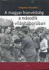 Ungv�ry Kriszti�n - A magyar honv�ds�g a m�sodik vil�gh�bor�ban