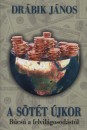 Dr�bik J�nos - A s�t�t �jkor