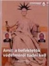 Farkas P�ter - V�r�s L�szl� - Amit a befektet�k v�delm�r�l tudni kell