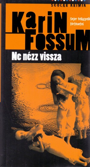Karin Fossum - Ne n�zz vissza