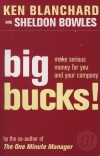 Kenneth Blanchard - Sheldon Bowles - Big bucks!