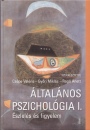 Cs�pe Val�ria - Gy�ri Mikl�s - Rag� Anett(Szerk.) - �ltal�nos pszichol�gia I.