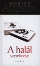 Borisz Akunyin - A hal�l szerelmese