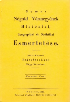 Nemes Ngrd Vrmegynek Histriai, Geographiai s Statistikai Esmertetse III.
