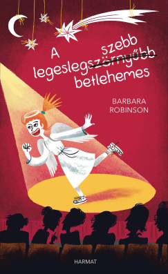 Barbara Robinson - A legeslegszebb betlehemes