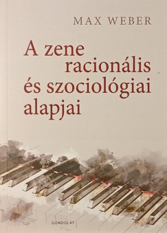 Max Weber - A zene racion�lis �s szociol�giai alapjai