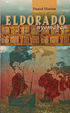 Daniel Florion - Eldorádó nyomában