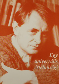 B. Vörös Gizella (Szerk.) - Egy univerzális értelmiségi