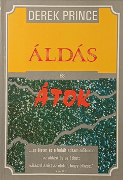Derek Prince - �ld�s �s �tok: v�laszthatsz!