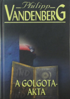 Philipp Vandenberg - A Golgota-akta
