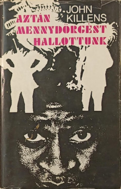 Azt�n mennyd�rg�st hallottunk