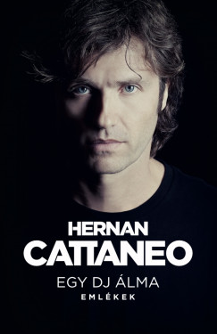 Hernan Cattaneo - Egy DJ lma