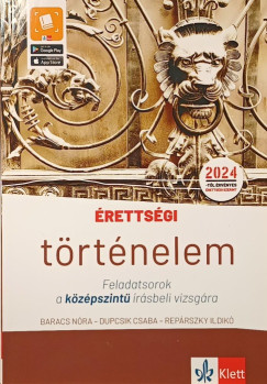 �retts�gi - T�rt�nelem - Feladatsorok a k�z�pszint� �r�sbeli vizsg�ra