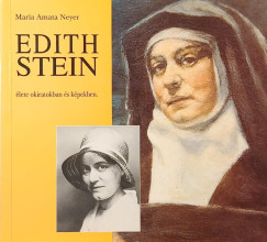 Edith Stein �lete okiratokban �s k�pekben